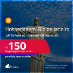 Hospedagem no <strong>RIO DE JANEIRO</strong>! A partir de R$ 150, por dia, em quarto duplo! Datas para se Hospedar até Julho/25!