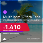 MUITO BOM!!! Passagens para <strong>PUNTA CANA</strong>! A partir de R$ 1.410, ida e volta, c/ taxas! Datas até Maio/25!