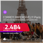 CORRE!!! IMPERDÍVEL!!! Passagens para <strong>PARIS</strong>! Datas para viajar inclusive nas Olimpíadas, Verão Europeu e mais! A partir de R$ 2.484, ida e volta, c/ taxas!