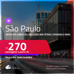 Passagens para <strong>SÃO PAULO</strong>! A partir de R$ 270, ida e volta, c/ taxas! Em até 6x SEM JUROS! Datas até Junho/25, inclusive nas Férias, Feriados e mais!