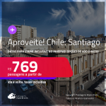 Aproveite! Passagens para o <strong>CHILE: Santiago</strong>! Datas para viajar inclusive no Inverno! A partir de R$ 769, ida e volta, c/ taxas! Opções de VOO DIRETO!