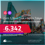 Passagens 2 em 1 – <strong>NOVA YORK + JAPÃO: Tokyo</strong>! A partir de R$ 6.342, todos os trechos, c/ taxas! Opções com BAGAGEM INCLUÍDA! Em até 5x SEM JUROS!