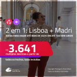 Passagens 2 em 1 – <strong>LISBOA + MADRI</strong>! A partir de R$ 3.641, todos os trechos, c/ taxas! Em até 10x SEM JUROS!