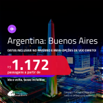Passagens para a <strong>ARGENTINA: Buenos Aires</strong>! A partir de R$ 1.162, ida e volta, c/ taxas! Opções de VOO DIRETO! Datas inclusive nas Férias e mais!