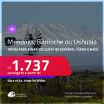 Passagens para a <strong>ARGENTINA: Bariloche, Mendoza ou Ushuaia</strong>! A partir de R$ 1.737, ida e volta, c/ taxas! Em até 3x SEM JUROS! Datas inclusive no Inverno, Férias e mais!
