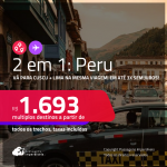 Passagens 2 em 1 – <strong>PERU: Cusco + Lima</strong>! A partir de R$ 1.693, todos os trechos, c/ taxas! Em até 3x SEM JUROS! Datas até Março/25!