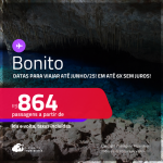 Passagens para <strong>BONITO</strong>! A partir de R$ 864, ida e volta, c/ taxas! Em até 6x SEM JUROS! Datas até Junho/25!