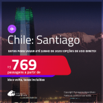 Passagens para o <strong>CHILE: Santiago</strong>! Datas para viajar até Junho de 2025! A partir de R$ 769, ida e volta, c/ taxas! Opções de VOO DIRETO!