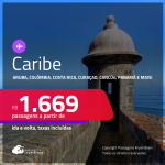 Seleção de Passagens para o <strong>CARIBE:</strong> <strong>Aruba, Colômbia, Costa Rica, Curaçao, Jamaica, México, Panamá, Porto Rico ou República Dominicana</strong>! A partir de R$ 1.669, ida e volta, c/ taxas!