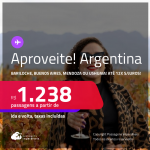 Aproveite! Passagens para a <strong>ARGENTINA: Bariloche, Buenos Aires, Mendoza ou Ushuaia</strong>! A partir de R$ 1.238, ida e volta, c/ taxas! Em até 12x SEM JUROS! Opções de VOO DIRETO!