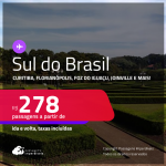 Passagens para o <strong>SUL DO BRASIL: Curitiba, Florianópolis, Foz do Iguaçu, Joinville, Londrina ou Navegantes</strong>! Valores a partir de R$ 278, ida e volta! Datas até Junho/25, inclusive nas Férias e mais!