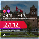 Passagens 2 em 1 – <strong>PERU: Cusco + Lima! </strong> A partir de R$ 2.112, todos os trechos, c/ taxas! Em até 3x SEM JUROS! Datas até Março/25!