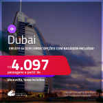 Passagens para <strong>DUBAI</strong>! A partir de R$ 4.097, ida e volta, c/ taxas! Em até 6x SEM JUROS! Opções com BAGAGEM INCLUÍDA!