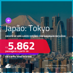 Passagens para o <strong>JAPÃO: Tokyo</strong>! A partir de R$ 5.862, ida e volta, c/ taxas! Em até 5x SEM JUROS! Opções com BAGAGEM INCLUÍDA!