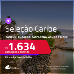 Passagens para <strong>CANCÚN, CARTAGENA, JAMAICA, ARUBA, SAN JOSE, SAN JUAN, SANTO DOMINGO,CURAÇAO e mais</strong>! A partir de R$ 1.634, ida e volta, c/ taxas!