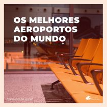 Aeroportos: dois aeroportos brasileiros estão entre os 10 melhores do mundo