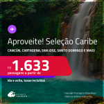 Aproveite! Passagens para <strong>CANCÚN, CARTAGENA, SAN JOSE, SANTO DOMINGO, CURAÇAO e mais! </strong>A partir de R$ 1.633, ida e volta, c/ taxas! Em até 6x SEM JUROS!