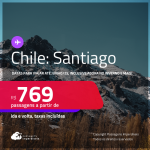 Passagens para o <strong>CHILE: Santiago</strong>! Datas para viajar até Junho/25, inclusive agora no inverno e mais! A partir de R$ 769, ida e volta, c/ taxas! Opções de VOO DIRETO!