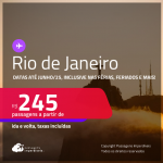 Passagens para o <strong>RIO DE JANEIRO</strong>! A partir de R$ 245, ida e volta, c/ taxas! Datas até Junho/25, inclusive nas Férias, Feriados e mais!