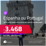 Passagens para a <strong>ESPANHA ou PORTUGAL! Vá para Barcelona, Madri, Lisboa ou Porto</strong>! A partir de R$ 3.468, ida e volta, c/ taxas! Em até 10x SEM JUROS! Datas até Julho/25!