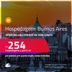 Ofertas UAU! Hospedagem em <strong>BUENOS AIRES!</strong> A partir de R$ 254, por pessoa, em quarto duplo! Em até 6x SEM JUROS!