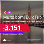 MUITO BOM!!! EuroTrip! Chegue por <strong>LONDRES</strong>, e vá embora por <strong>MILÃO! </strong>A partir de R$ 3.151, todos os trechos, c/ taxas! Em até 10x SEM JUROS!