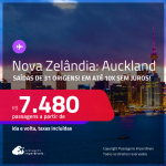 Passagens para a <strong>NOVA ZELÂNDIA: Auckland</strong>! A partir de R$ 7.480, ida e volta, c/ taxas! Em até 10x SEM JUROS!