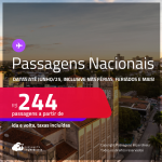 Passagens <strong>NACIONAIS</strong>! Valores a partir de R$ 244, ida e volta! Datas até Junho/25, inclusive nas Férias, Feriados e mais! Em até 10x SEM JUROS!