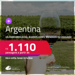 Passagens para a <strong>ARGENTINA: Bariloche, Buenos Aires, Mendoza ou Ushuaia</strong>! A partir de R$ 1.110, ida e volta, c/ taxas! Opções de VOO DIRETO! Inclusive no Inverno!