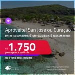 Aproveite! Passagens para <strong>SAN JOSE ou CURAÇAO</strong>! A partir de R$ 1.750, ida e volta, c/ taxas! Em até 10x SEM JUROS!