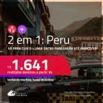 Passagens 2 em 1 – <strong>PERU: Cusco + Lima</strong>! Datas para viajar até Março/25! A partir de R$ 1.641, todos os trechos, c/ taxas!