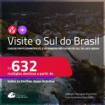 Visite o<strong> SUL DO BRASIL!</strong> Chegue por <strong>FLORIANÓPOLIS</strong>, e vá embora por <strong>CAXIAS DO SUL</strong>, ou vice-versa! A partir de R$ 632, todos os trechos, c/ taxas! Em até 10x SEM JUROS!