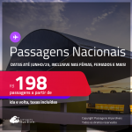 Passagens <strong>NACIONAIS</strong>! Valores a partir de R$ 198, ida e volta! Datas até Junho/25, inclusive nas Férias, Feriados e mais!