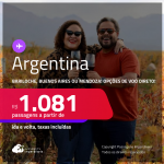 Passagens para a <strong>ARGENTINA: Bariloche, Buenos Aires ou Mendoza</strong>! A partir de R$ 1.081, ida e volta, c/ taxas! Em até 5x SEM JUROS! Opções de VOO DIRETO!