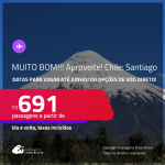 MUITO BOM!!! Aproveite! Passagens para o <strong>CHILE: Santiago</strong>! Datas para viajar até Junho/25! A partir de R$ 691, ida e volta, c/ taxas! Opções de VOO DIRETO!