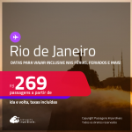 Passagens para o <strong>RIO DE JANEIRO</strong>! Datas inclusive nas Férias, Feriados e mais! A partir de R$ 269, ida e volta, c/ taxas!