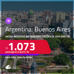 Passagens para <strong>ARGENTINA: Buenos Aires</strong>! A partir de R$ 1.073, ida e volta, c/ taxas! Opções de VOO DIRETO! Datas inclusive no Inverno!