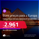 Bons preços para a <strong>EUROPA</strong>! Passagens para a <strong>ALEMANHA, ESPANHA, FRANÇA, HOLANDA, ITÁLIA, LUXEMBURGO, PORTUGAL, REINO UNIDO, SUÍÇA ou TURQUIA</strong>! A partir de R$ 2.961, ida e volta, c/ taxas! Em até 10x SEM JUROS!