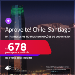 Aproveite! Passagens para o <strong>CHILE: Santiago</strong>! A partir de R$ 678, ida e volta, c/ taxas! Opções de VOO DIRETO! Datas inclusive nas Férias, Inverno e mais!