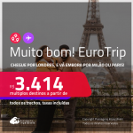 MUITO BOM!!! EuroTrip! Chegue por <strong>LONDRES,</strong> e vá embora por<strong> MILÃO ou PARIS</strong>, ou vice-versa! A partir de R$ 3.414, todos os trechos, c/ taxas! Em até 10x SEM JUROS!