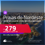 Passagens para as <strong>PRAIAS DO NORDESTE: Aracaju, Fortaleza, Maceió, Natal, Recife, Salvador, São Luís e mais</strong>! Valores a partir de R$ 279, ida e volta! Em até 6x SEM JUROS!