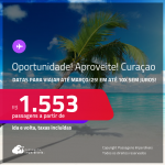 Oportunidade! Aproveite! Passagens para <strong>CURAÇAO</strong>! A partir de R$ 1.553, ida e volta, c/ taxas! Em até 10x SEM JUROS!