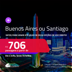 Passagens para a <strong>ARGENTINA: Buenos Aires ou CHILE: Santiago</strong>! A partir de R$ 706, ida e volta, c/ taxas! Opções de VOO DIRETO!