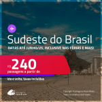 Passagens para o <strong>SUDESTE DO BRASIL!</strong> Valores a partir de R$ 240, ida e volta! Datas até Junho/25, inclusive nas Férias, Feriados e mais!