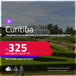 Programe sua viagem para a Ilha do Mel! Passagens para <strong>CURITIBA</strong>! A partir de R$ 325, ida e volta, c/ taxas! Datas até Junho/25!