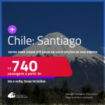 Passagens para o <strong>CHILE: Santiago</strong>! Datas para viajar até Julho de 2025! A partir de R$ 740, ida e volta, c/ taxas! Opções de VOO DIRETO!