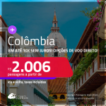 Passagens para a <strong>COLÔMBIA: Bogotá, Cartagena, San Andres ou Santa Marta</strong>! A partir de R$ 2.006, ida e volta, c/ taxas! Em até 10x SEM JUROS! Opções de VOO DIRETO!