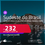 Passagens para o <strong>SUDESTE DO BRASIL!</strong> Valores a partir de R$ 232, ida e volta! Datas até Junho/25, inclusive nas Férias, Feriados e mais!