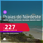 Passagens para as <strong>PRAIAS DO NORDESTE: Aracaju, Fortaleza, Ilhéus, João Pessoa, Maceió, Natal, Porto Seguro, Recife, Salvador ou São Luís</strong>! Valores a partir de R$ 227, ida e volta! Em até 7x SEM JUROS!