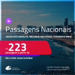 Passagens <strong>NACIONAIS</strong>! Valores a partir de R$ 223, ida e volta! Datas até Junho/25, inclusive nas Férias, Feriados e mais!